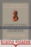 Consulting Demons: Inside the Unscrupulous World of Global Corporate Consulting Pinault, Lewis 9780066619989 HarperBusiness