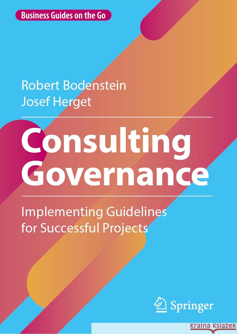 Consulting Governance Bodenstein, Robert, Josef Herget 9783662679487 Springer Berlin Heidelberg - książka