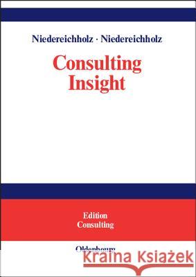 Consulting Insight Niedereichholz, Christel; Niedereichholz, Joachim 9783486579758 Oldenbourg Wissenschaftsverlag - książka