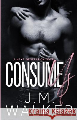 Consume Us (Next Generation, #9) J. M. Walker 9781989782392 J.M. Walker - książka