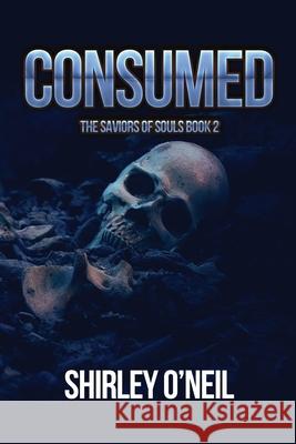 Consumed Shirley O'Neil 9781950890101 World Castle Publishing, LLC - książka