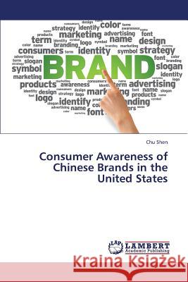 Consumer Awareness of Chinese Brands in the United States Shen Chu 9783659392931 LAP Lambert Academic Publishing - książka