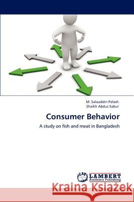 Consumer Behavior M Salauddin Palash, Shaikh Abdus Sabur 9783846531938 LAP Lambert Academic Publishing - książka