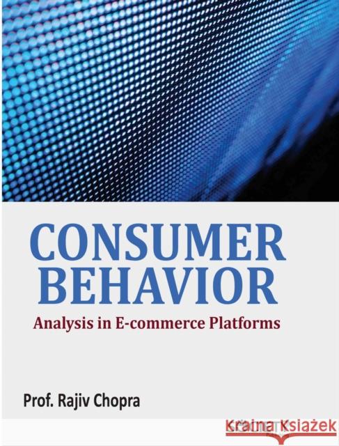 Consumer Behavior Analysis in E-Commerce Platforms Rajiv Chopra 9781779564092 Society Publishing - książka