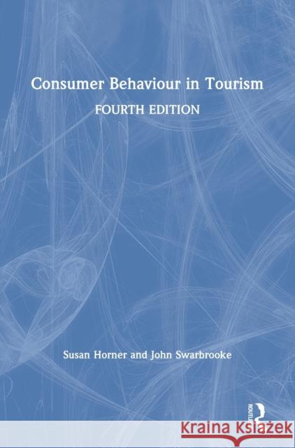 Consumer Behaviour in Tourism Susan Horner John Swarbrooke 9780367495633 Routledge - książka