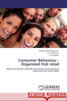 Consumer Behaviour - Organized Fish retail Mugaonkar, Pankajkumar, Ananthan, P. S., Biradar, R. S. 9783847339656 LAP Lambert Academic Publishing - książka