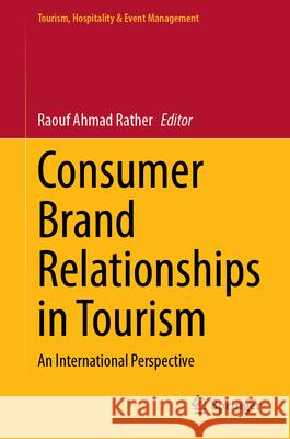 Consumer Brand Relationships in Tourism: An International Perspective Raouf Rather 9783031595349 Springer - książka