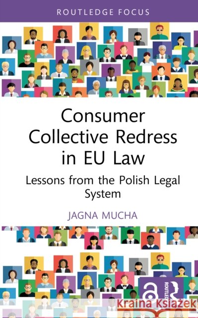 Consumer Collective Redress in EU Law: Lessons from the Polish Legal System Jagna Mucha 9781032854939 Routledge - książka