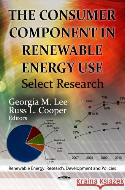 Consumer Component in Renewable Energy Use: Select Research Georgia M Lee, Russ L Cooper 9781620814253 Nova Science Publishers Inc - książka