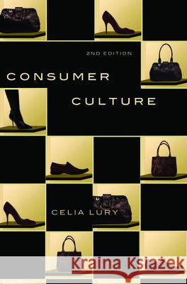 Consumer Culture: Consumer Culture, Second Edition Celia Lury 9780813550671 Rutgers University Press - książka