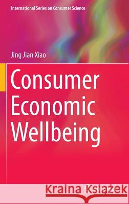 Consumer Economic Wellbeing Jing J. Xiao 9781493928200 Springer - książka