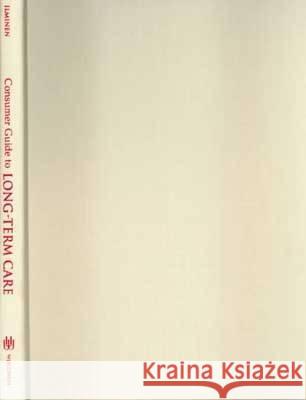 Consumer Guide to Long-term Care Gary Ilminen 9780299164201 University of Wisconsin Press - książka