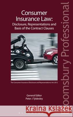 Consumer Insurance Law: Disclosure, Representations and Basis of the Contract Clauses Peter Tyldesley 9781847669186  - książka