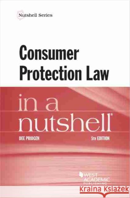 Consumer Protection Law in a Nutshell Dee Dee Pridgen 9781684674770 West Academic - książka