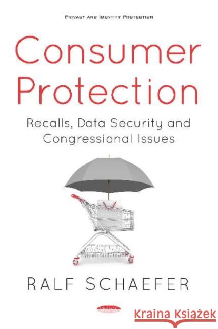 Consumer Protection: Recalls, Data Security and Congressional Issues    9781536158762 Nova Science Publishers Inc - książka