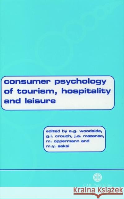 Consumer Psychology of Tourism, Hospitality and Leisure, Volume 1  9780851993225 CABI Publishing - książka