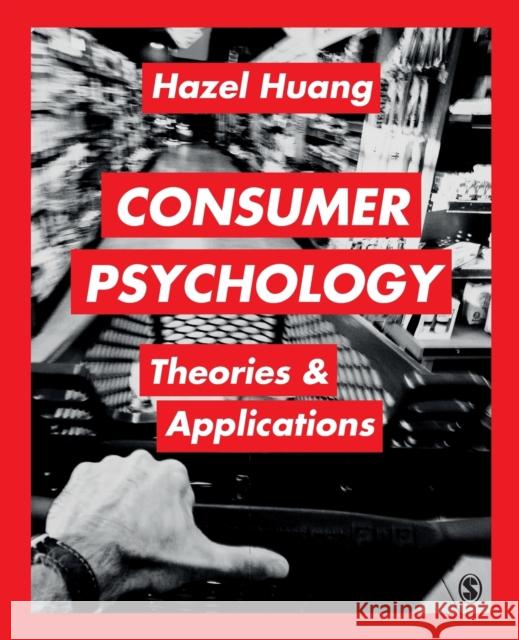 Consumer Psychology: Theories & Applications Hazel Huang 9781473906983 Sage Publications Ltd - książka