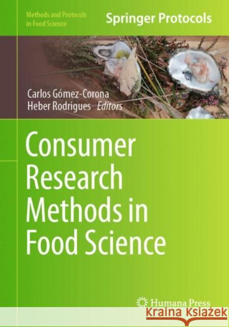 Consumer Research Methods in Food Science Carlos Gomez-Corona Heber Rodrigues 9781071629994 Humana - książka