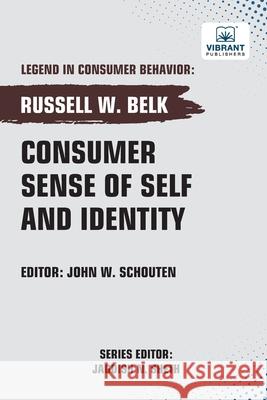 Consumer Sense of Self and Identity Russell W. Belk Vibrant Publishers 9781636515151 Vibrant Publishers - książka