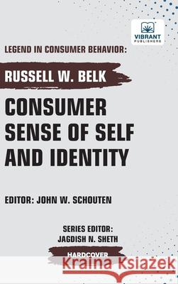 Consumer Sense of Self and Identity Russell W. Belk Vibrant Publishers 9781636515168 Vibrant Publishers - książka