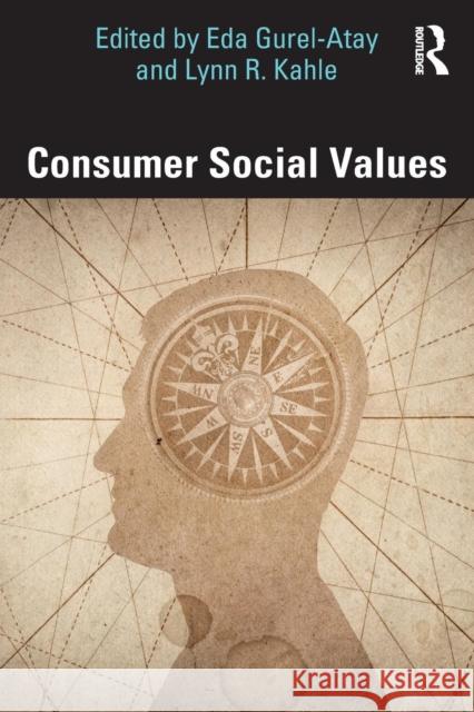 Consumer Social Values Eda Gurel-Atay Lynn R. Kahle 9781138240438 Routledge - książka
