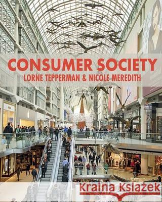 Consumer Society Lorne Tepperman Nicole Meredith 9781772442045 Rock's Mills Press - książka
