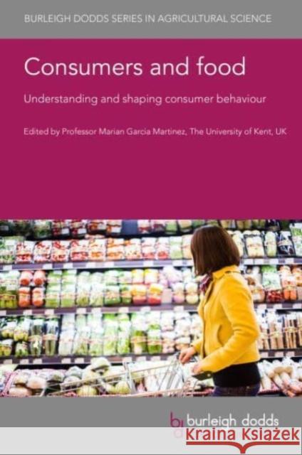 Consumers and Food: Understanding and Shaping Consumer Behaviour  9781801463546 Burleigh Dodds Science Publishing Limited - książka