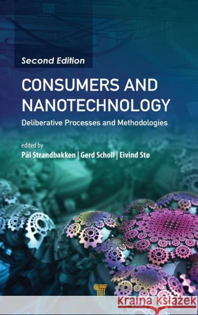 Consumers and Nanotechnology: Deliberative Processes and Methodologies P Strandbakken 9789814877619 Jenny Stanford Publishing - książka