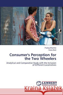 Consumer's Perception for the Two Wheelers Bhambri Pankaj                           Bedi Sonia 9783659499890 LAP Lambert Academic Publishing - książka