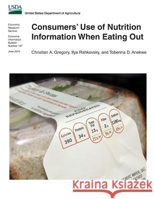 Consumers' Use of Nutrition Information When Eating Out Christian a. Gregory Ilya Rahkovsky Tobenna D. Anekwe 9781502505514 Createspace - książka