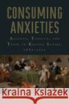 Consuming Anxieties Dayne C. Riley 9781684485321 Bucknell University Press,U.S.