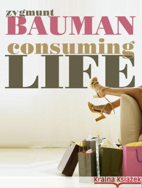 Consuming Life Zygmunt Bauman 9780745640020  - książka