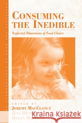 Consuming the Inedible: Neglected Dimensions of Food Choice Macclancy, Jeremy M. 9781845456849  - książka