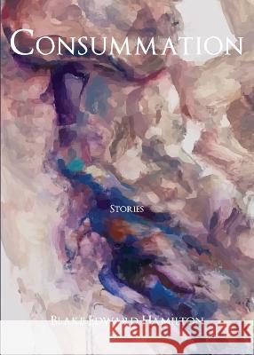 Consummation Blake Edward Hamilton   9781959556336 Spuyten Duyvil - książka