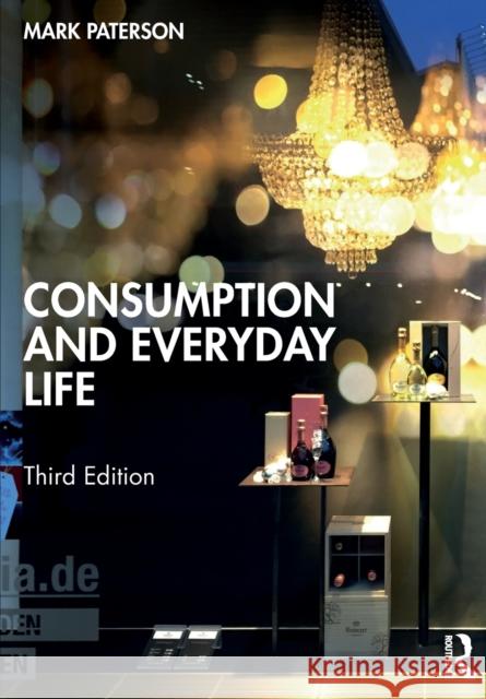 Consumption and Everyday Life Mark Paterson 9781032195995 Routledge - książka