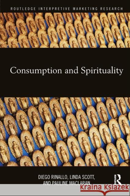Consumption and Spirituality Diego Rinallo Linda Scott Pauline Maclaran 9781138224537 Routledge - książka