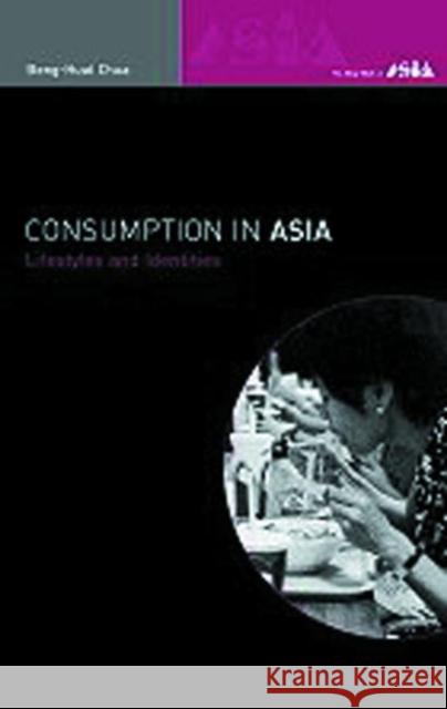 Consumption in Asia: Lifestyle and Identities Chua, Beng-Huat 9780415232449 Routledge - książka
