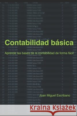 Contabilidad básica: Aprende las bases de la contabilidad de forma fácil Escribano Sanchez, Juan Miguel 9798863404974 Independently Published - książka
