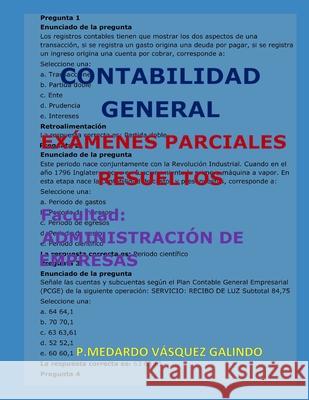 Contabilidad General-Exámenes Parciales Resueltos: Facultad: ADMINISTRACIÓN DE EMPRESAS Vásquez Galindo, P. Medardo 9781720012115 Independently Published - książka