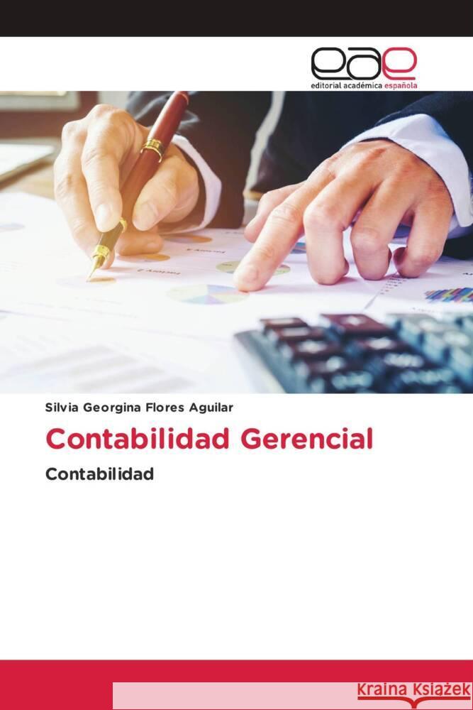 Contabilidad Gerencial Flores Aguilar, Silvia Georgina 9786202102278 Editorial Académica Española - książka
