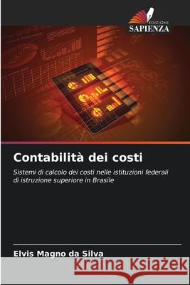 Contabilit? dei costi Elvis Magno Da Silva 9786209082771 Edizioni Sapienza - książka