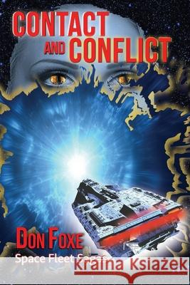 Contact and Conflict: Aliens and Humans. Book One in the Space Fleet Sagas. Don Foxe 9780998804446 Caballus Press - książka