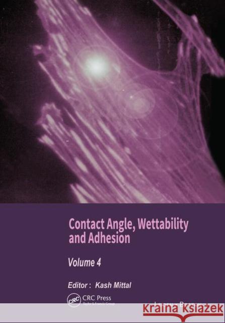 Contact Angle, Wettability and Adhesion, Volume 4 Kash L. Mittal   9780367446321 CRC Press - książka