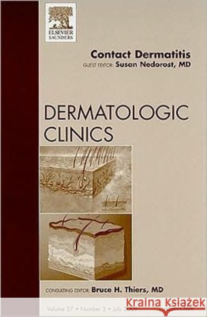 Contact Dermatitis, an Issue of Dermatologic Clinics: Volume 27-3 Nedorost, Susan 9781437712100 W.B. Saunders Company - książka