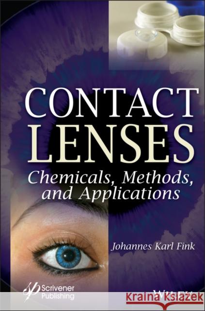 Contact Lenses: Chemicals, Methods, and Applications Fink, Johannes Karl 9781119857358 Wiley-Scrivener - książka