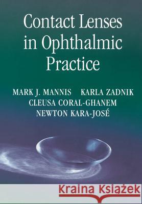 Contact Lenses in Ophthalmic Practice Mark J. Mannis Karla Zadnik Cleusa Coral-Ghanem 9780387404004 Springer - książka