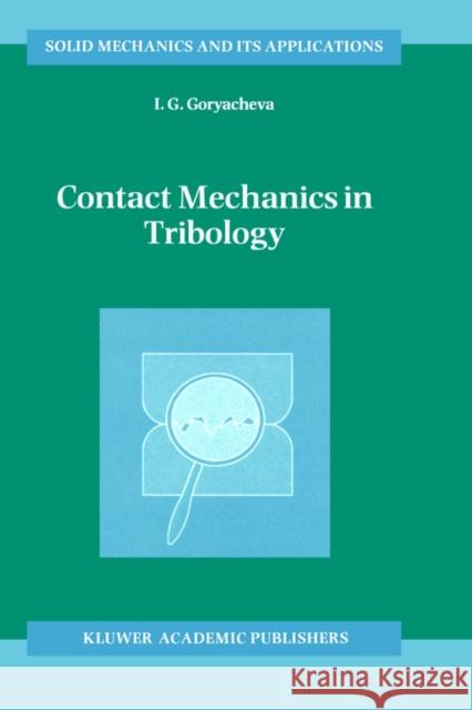 Contact Mechanics in Tribology I. G. Goriacheva I. G. Goryacheva 9780792352570 Springer - książka
