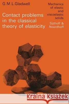 Contact Problems in the Classical Theory of Elasticity Gladwell, G. M. L. 9789400991293 Springer - książka