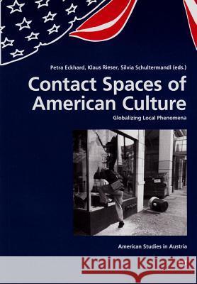 Contact Spaces of American Culture : Globalizing Local Phenomena Eckhard 9783643504340 Lit Verlag - książka