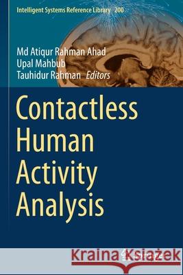 Contactless Human Activity Analysis Atiqur Rahman Ahad Upal Mahbub Tauhidur Rahman 9783030685928 Springer - książka